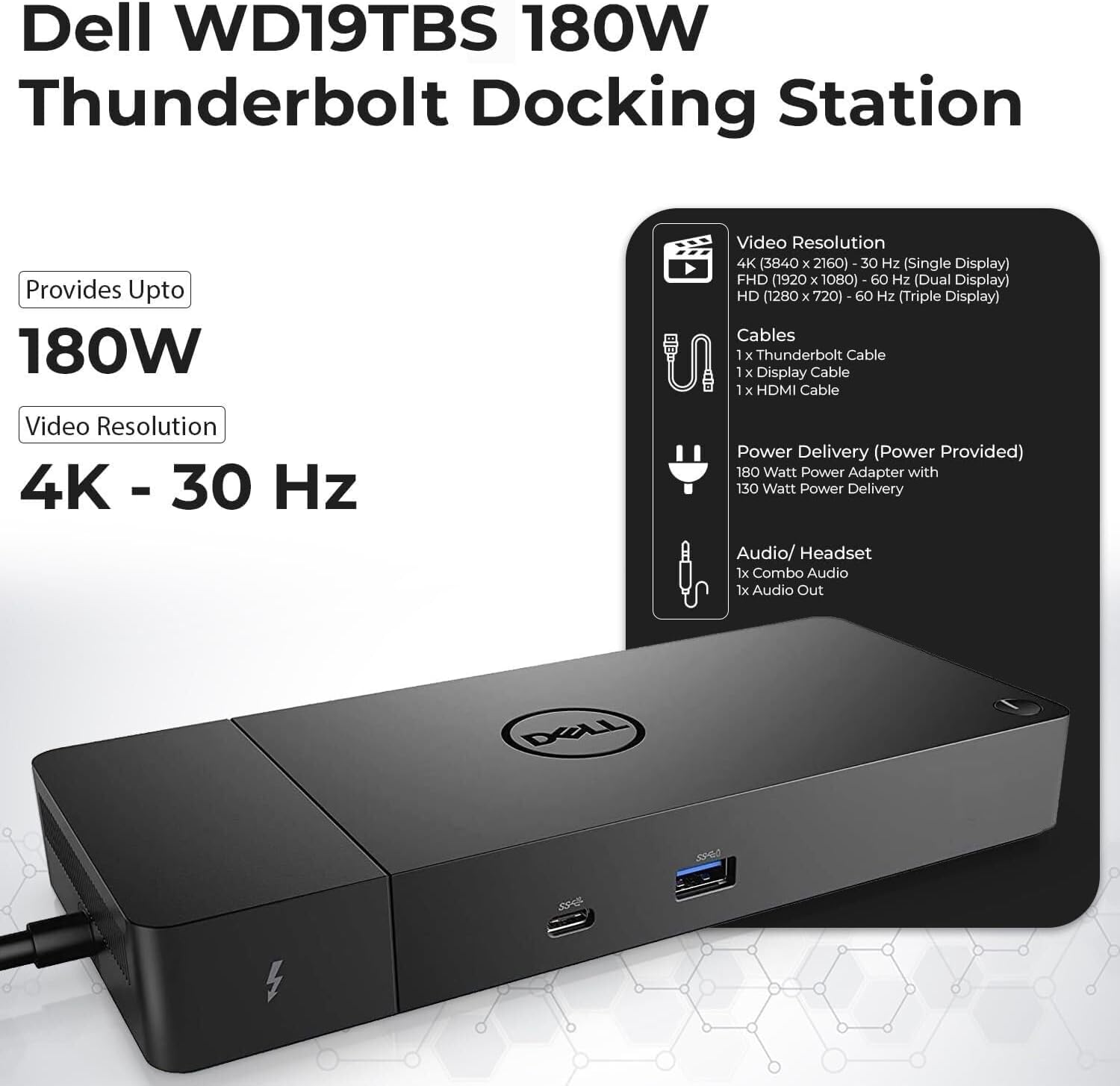 Dell WD19TBS Thunderbolt Docking Station with 180W AC Power Adapter (130W Power Delivery) Dell Docking Station + HDMI Cable + DisplayPort Cable + Thunderbolt Cable + Microfiber Cloth Included