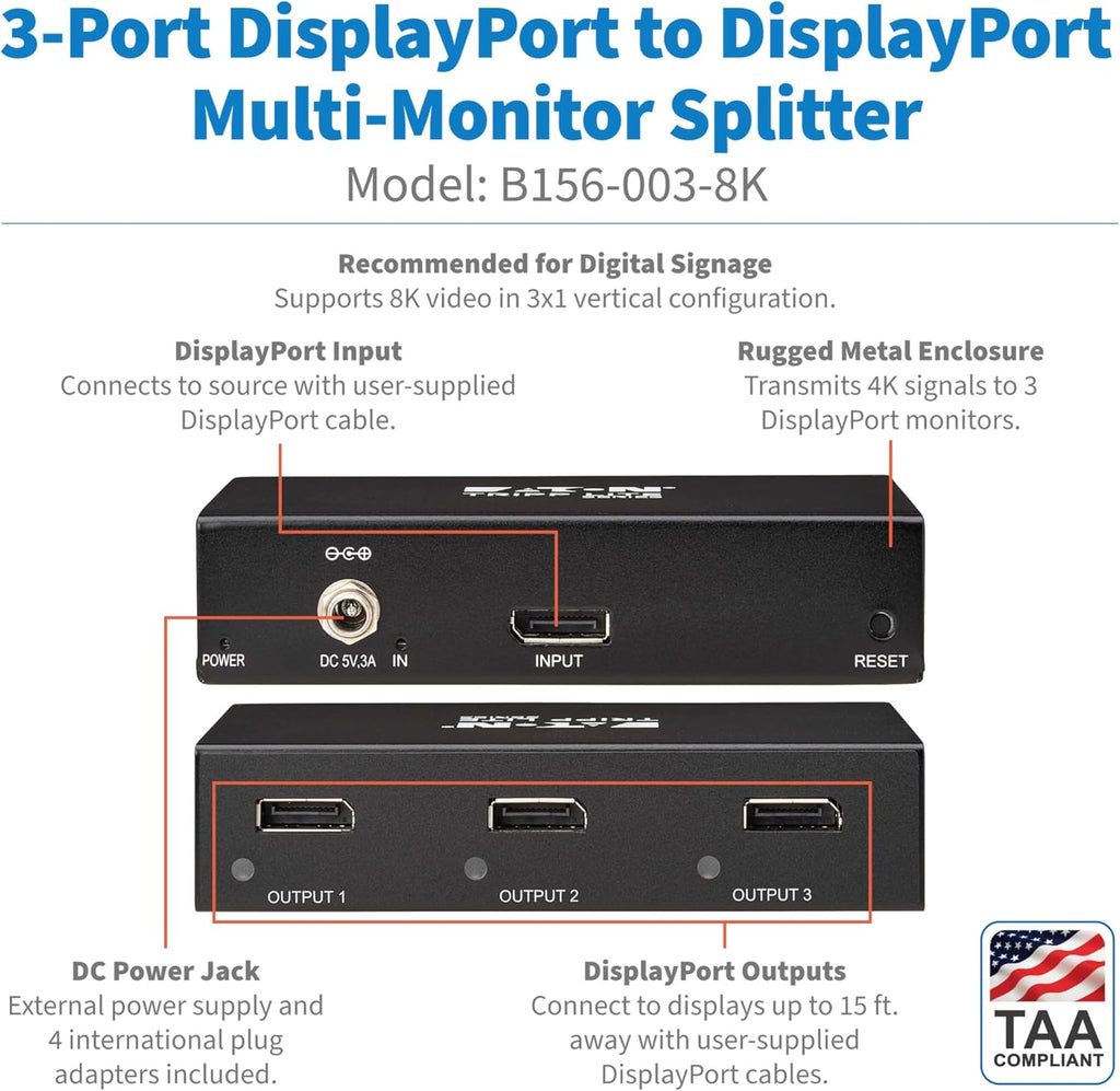 Tripp Lite Series 3-Port DisplayPort Splitter for 3 Monitors, 4K@60Hz Video, 1 in 3 Out, DP 1.4, MST Hub, TAA Compliant, Plug-and-Play, 1-Year Warranty (B156-003-8K)